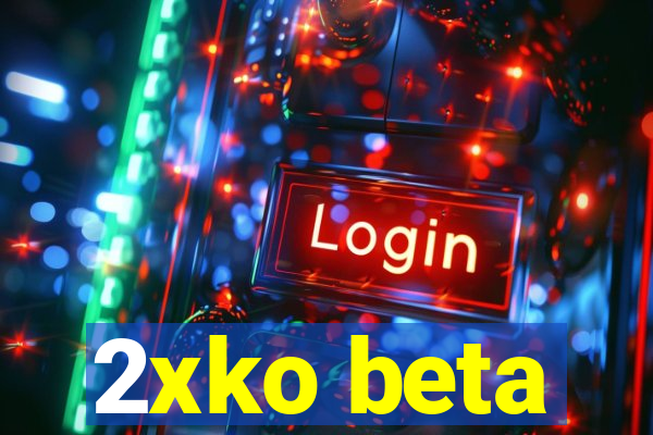 2xko beta